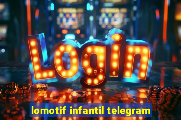 lomotif infantil telegram